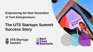 Empowering the Next Generation of Tech Entrepreneurs: The UTS Startups Summit Success Story